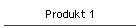 Produkt 1